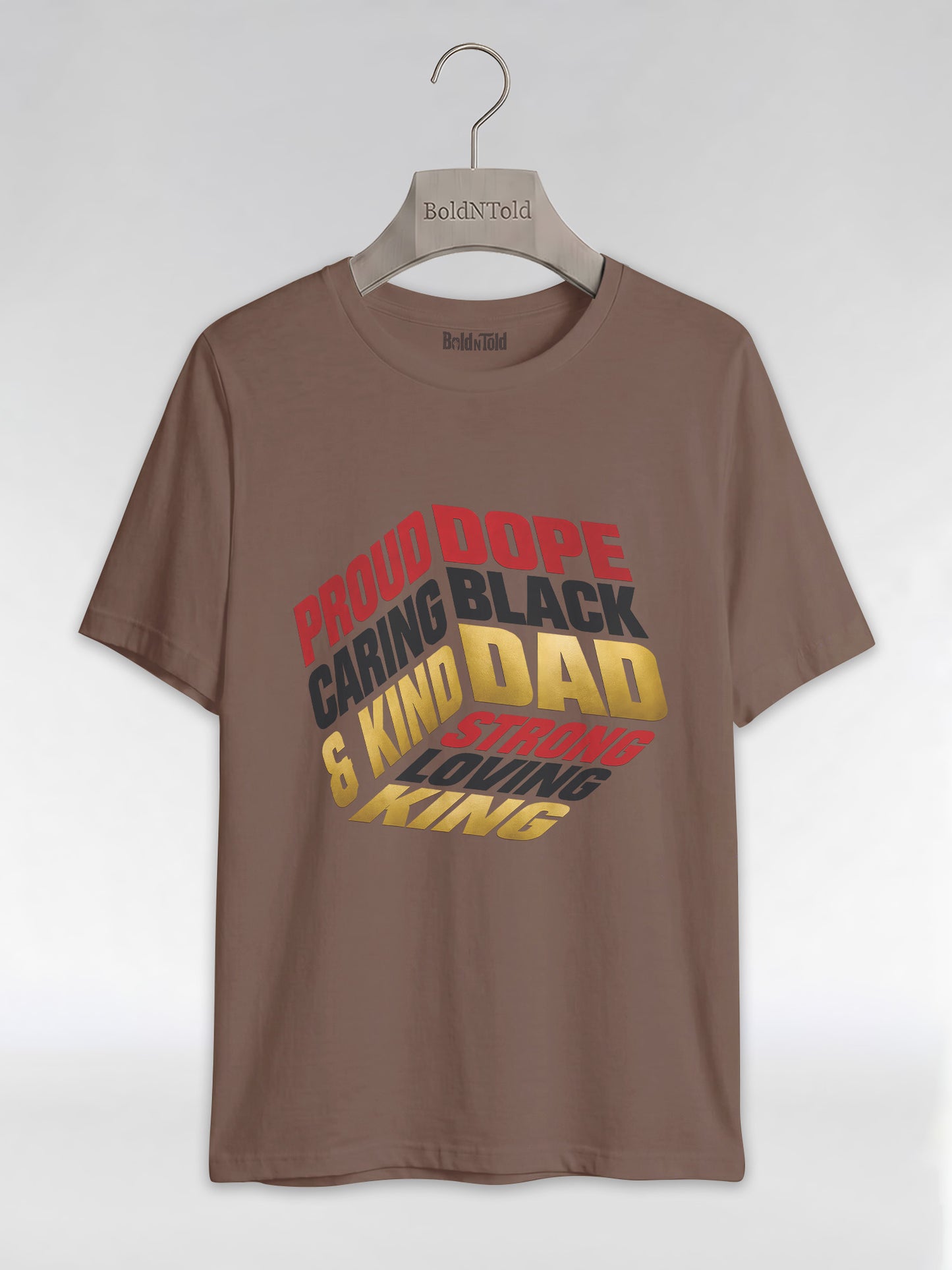 Proud Black Dad - Strong, Loving, King Graphic T-Shirt - BoldnTold