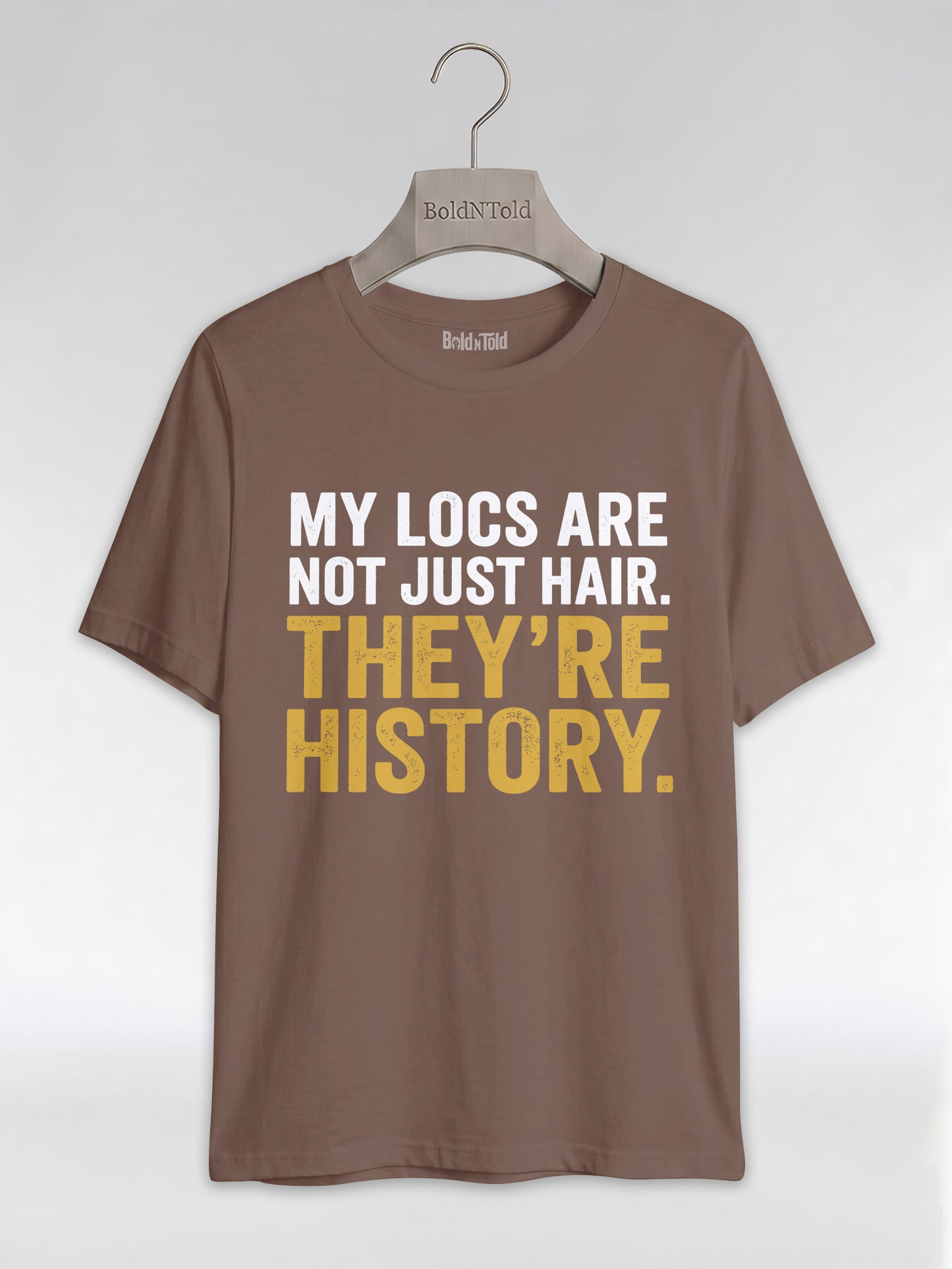 My Locs Are Not Just Hair: Black Heritage Graphic T-Shirt - BoldnTold