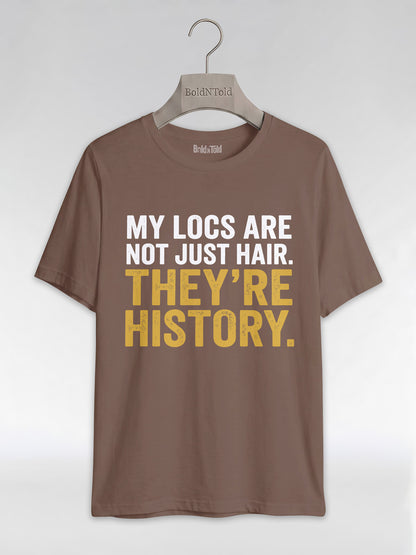 My Locs Are Not Just Hair: Black Heritage Graphic T-Shirt - BoldnTold