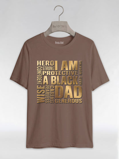 I Am A Black Dad: Golden Typography Empowerment Graphic T-Shirt - BoldnTold