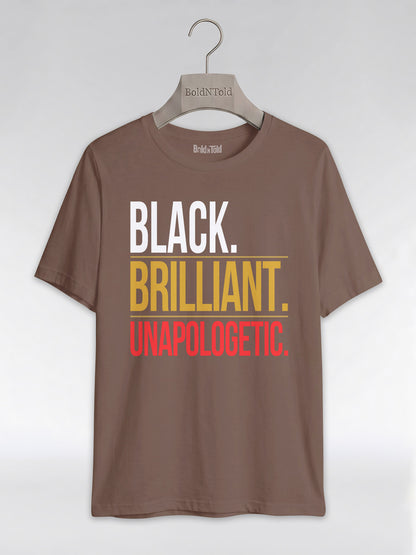 Black Brilliant Unapologetic: Proud Melanin Graphic T-Shirt - BoldnTold