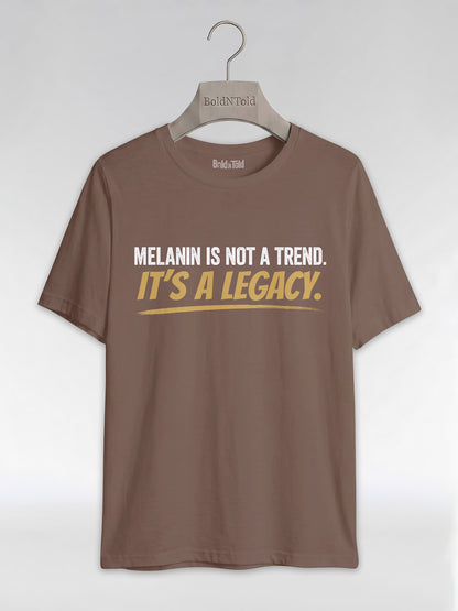 Melanin Is Not A Trend It's A Legacy: Black Pride Empowerment Graphic T-Shirt - BoldnTold