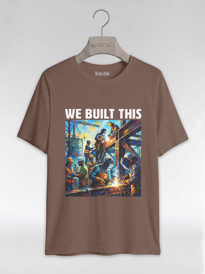 We Built This: The Legacy of Labor Graphic T-Shirt - BoldnTold