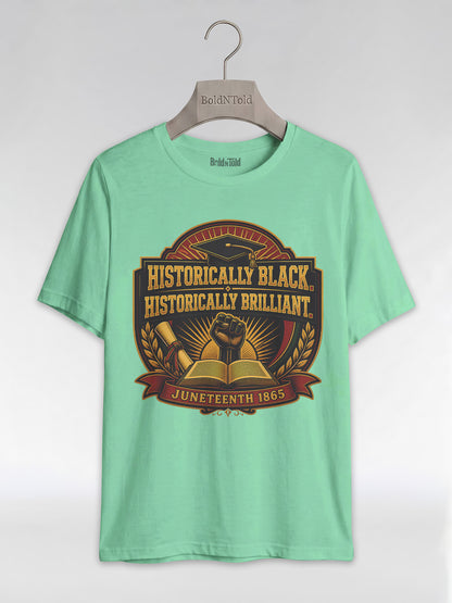 Historically Black Historically Brilliant: HBCU Graduation Graphic T-Shirt - BoldnTold
