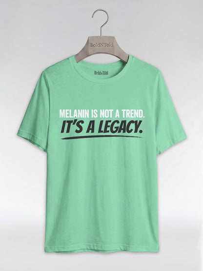 Melanin Is Not A Trend It's A Legacy: Black Pride Empowerment Graphic T-Shirt - BoldnTold