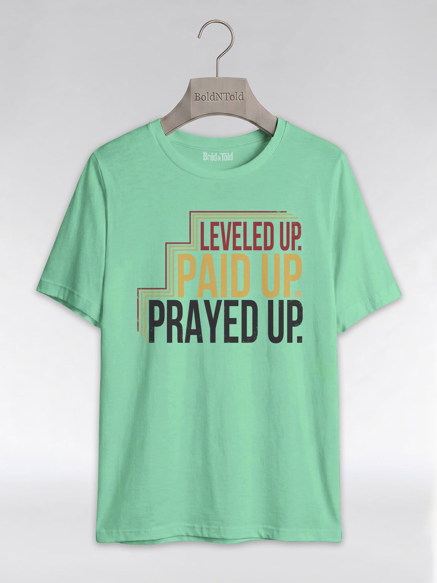 Leveled Up Paid Up Prayed Up: Faith and Hustle Empowerment Graphic T-Shirt - BoldnTold