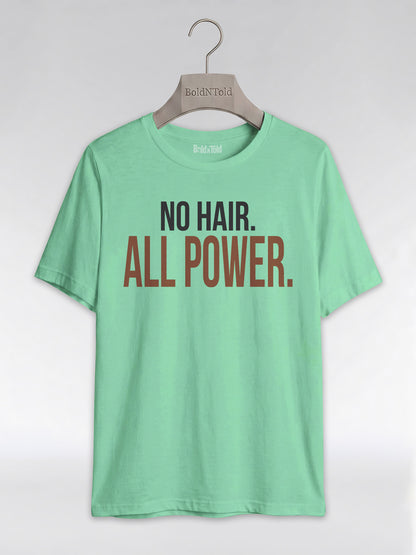 No Hair All Power T-Shirt: Bald Pride Empowerment Graphic T-Shirt - BoldnTold