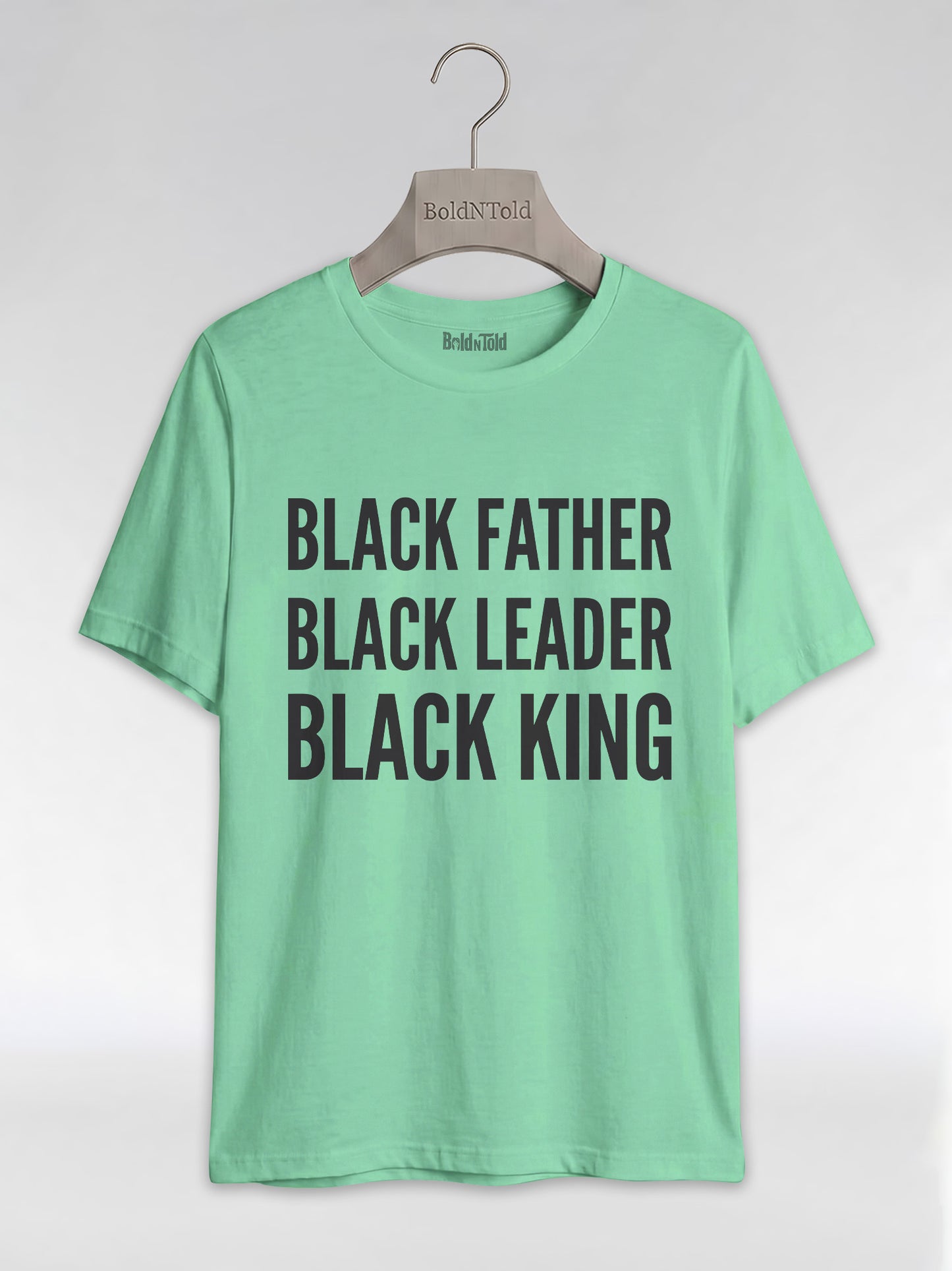 Black Father Black Leader Black King: Proud Dad Graphic T-Shirt - BoldnTold