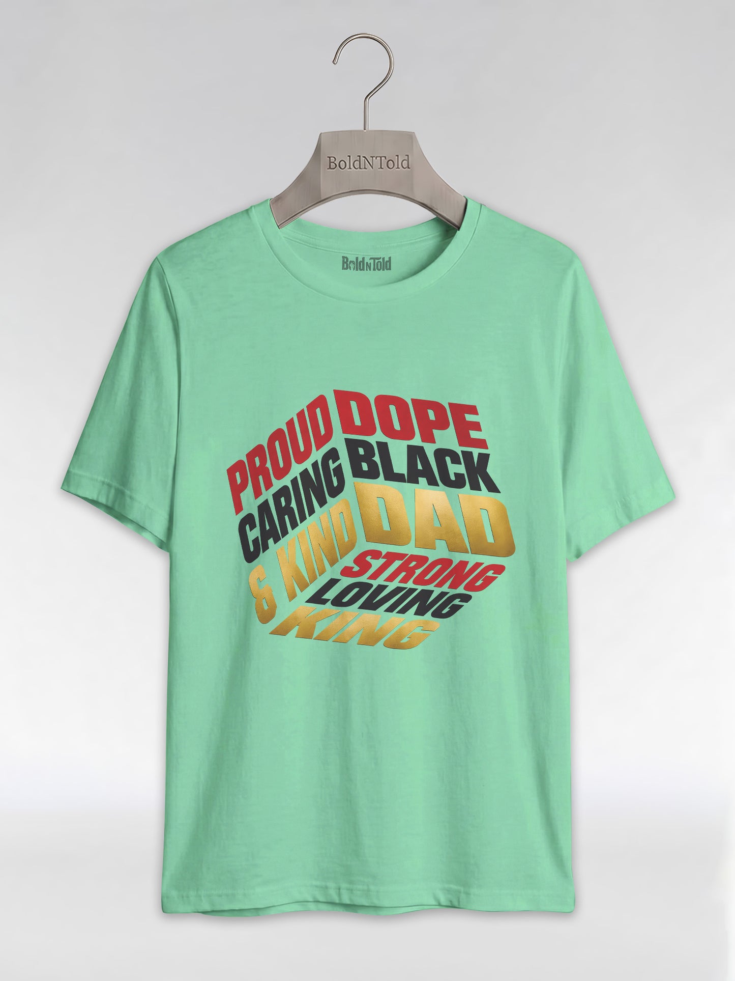 Proud Black Dad - Strong, Loving, King Graphic T-Shirt - BoldnTold