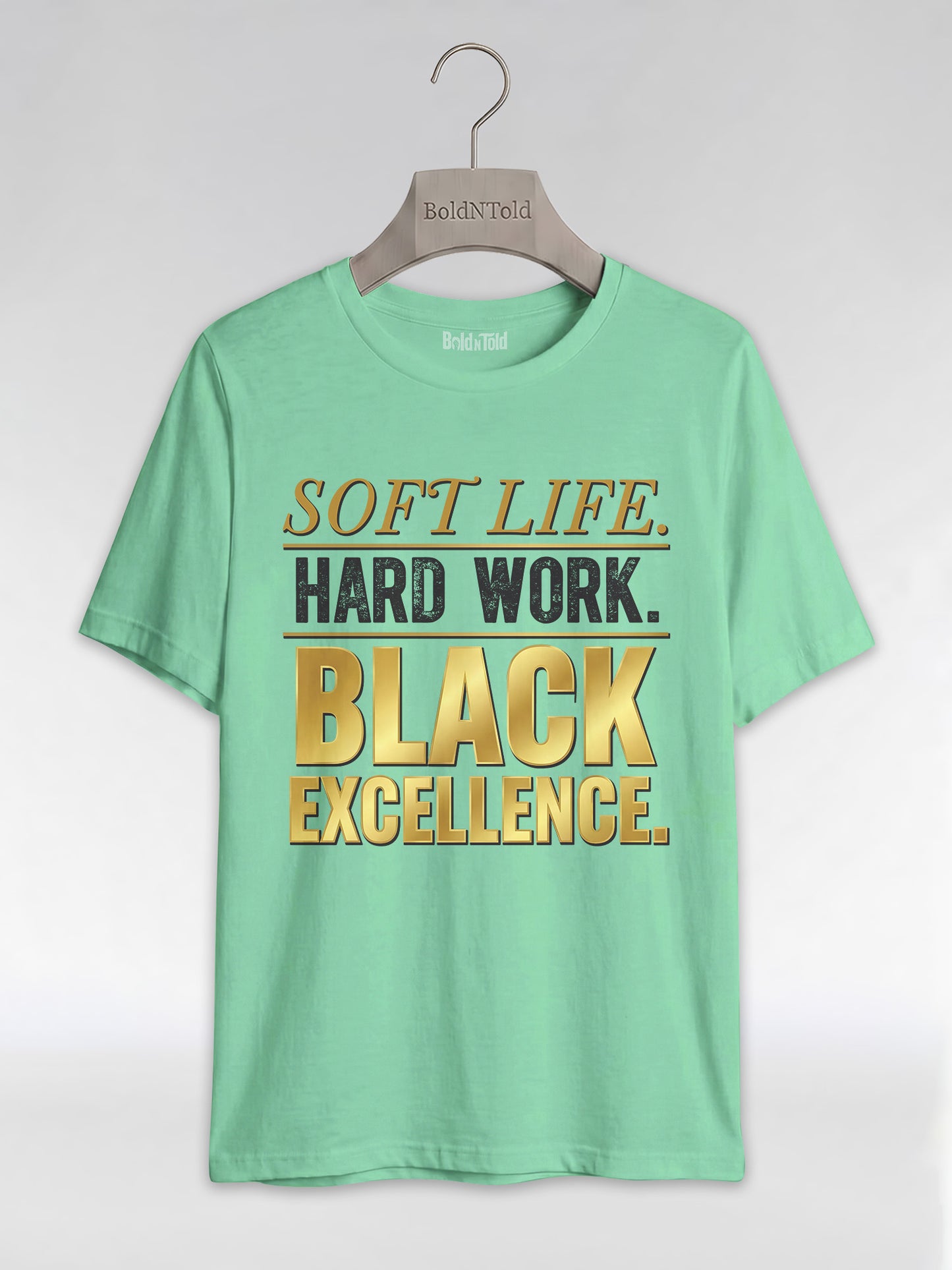 Soft Life Hard Work Black Excellence Graphic T-Shirt - BoldnTold