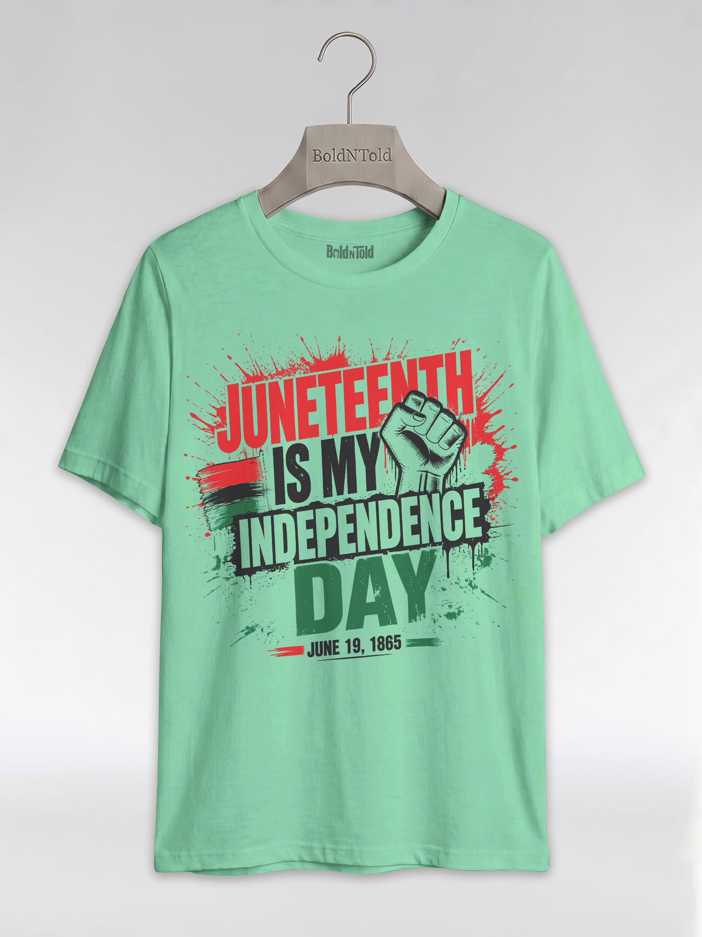 Juneteenth Is My Independence Day: Black History Raised Fist Graphic T-Shirt - BoldnTold