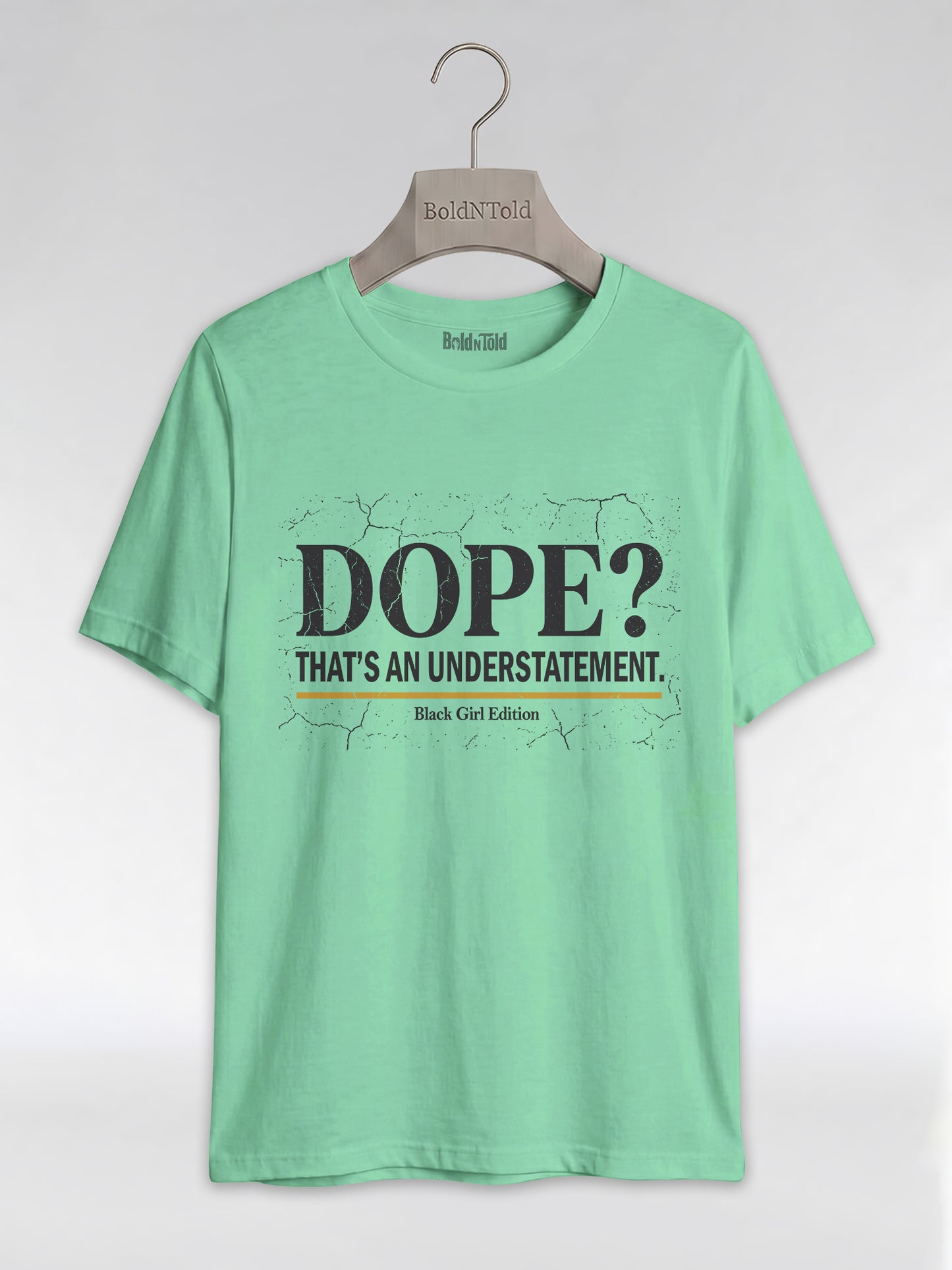 Dope? That's An Understatement: Black Girl Edition Graphic T-Shirt - BoldnTold