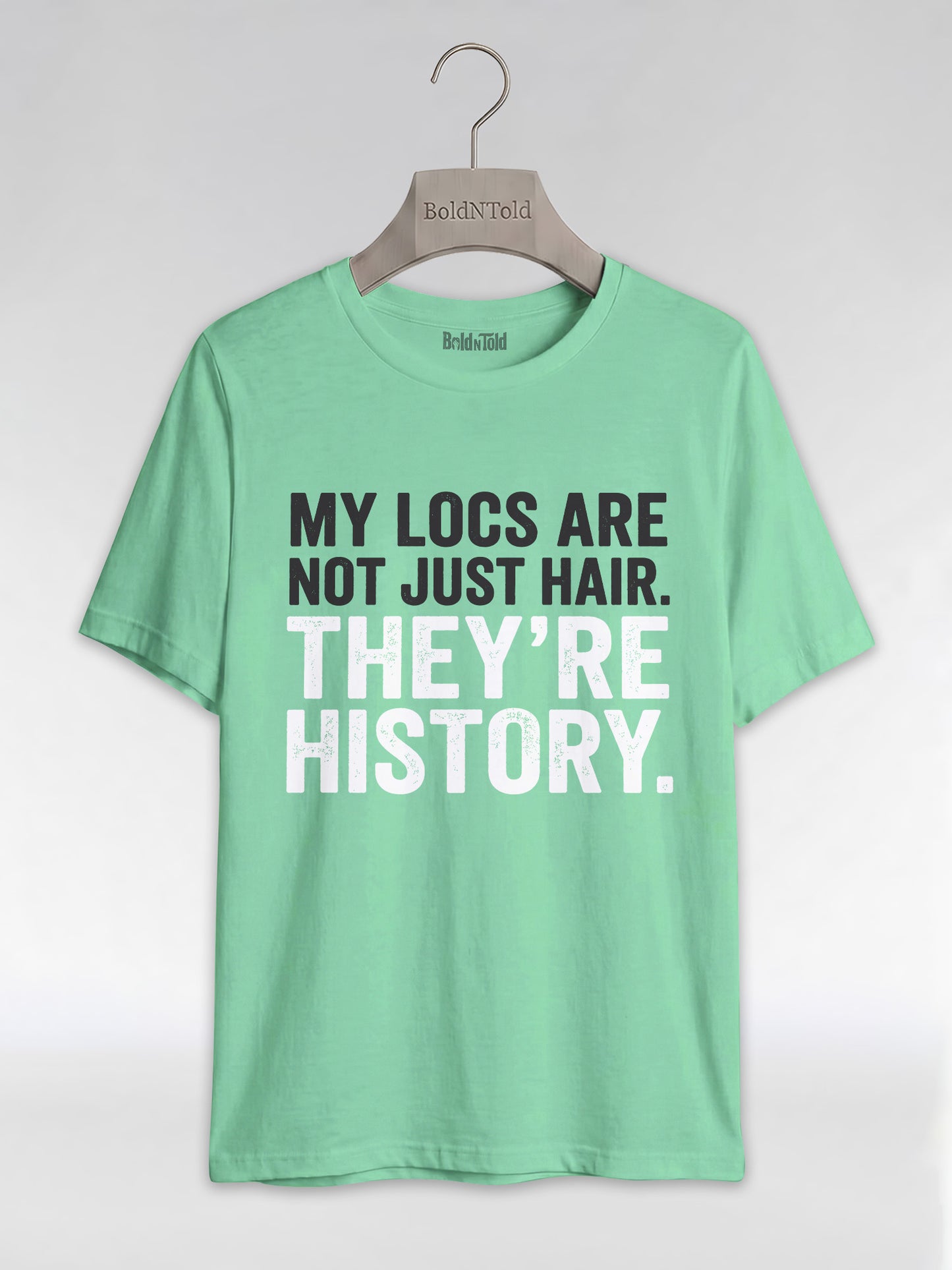 My Locs Are Not Just Hair: Black Heritage Graphic T-Shirt - BoldnTold