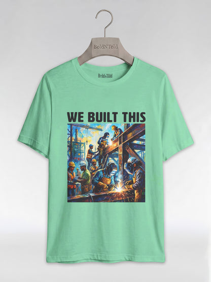 We Built This: The Legacy of Labor Graphic T-Shirt - BoldnTold