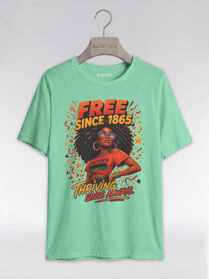 Thriving Since Always: Free Since 1865 Juneteenth Graphic T-Shirt - BoldnTold