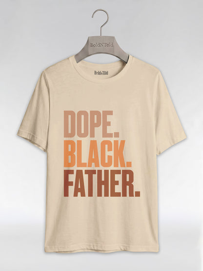 Dope Black Father Graphic T-Shirt - BoldnTold