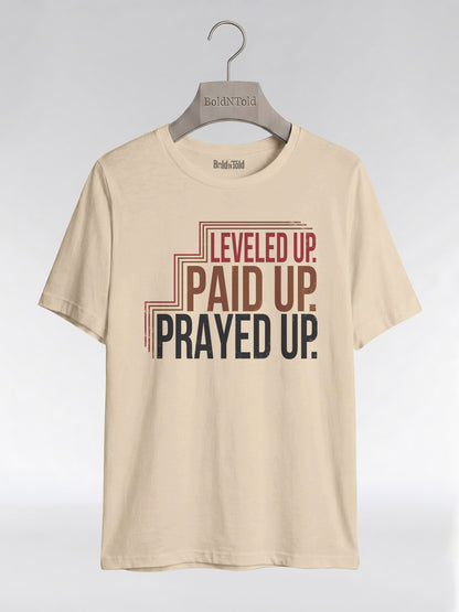 Leveled Up Paid Up Prayed Up: Faith and Hustle Empowerment Graphic T-Shirt - BoldnTold