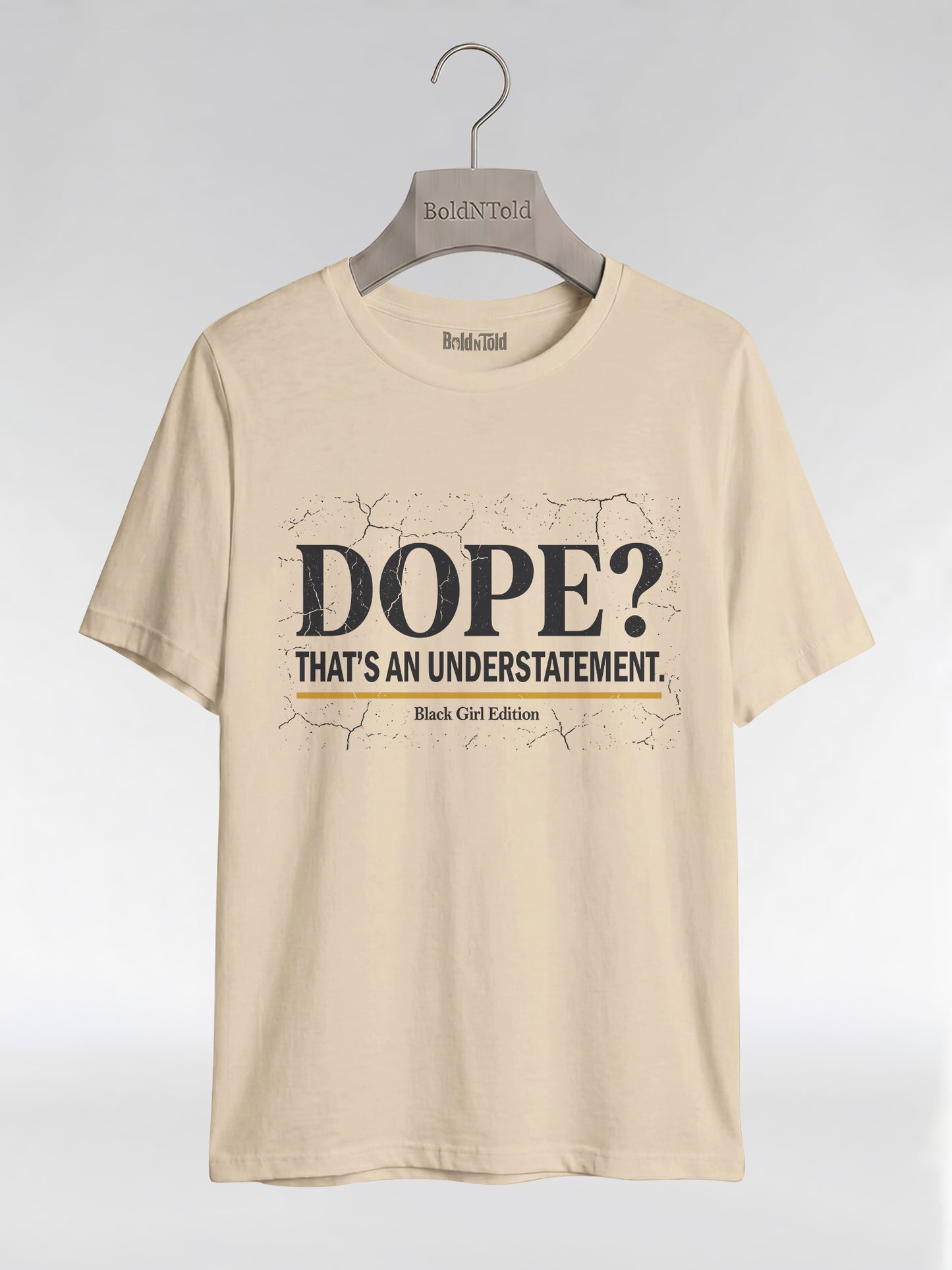 Dope? That's An Understatement: Black Girl Edition Graphic T-Shirt - BoldnTold