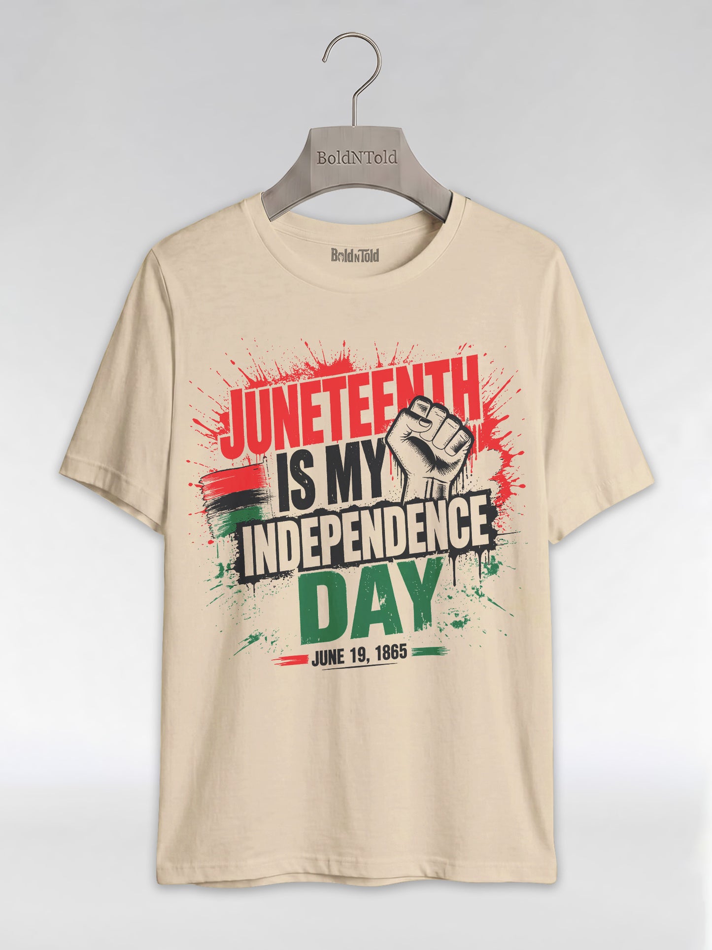 Juneteenth Is My Independence Day: Black History Raised Fist Graphic T-Shirt - BoldnTold
