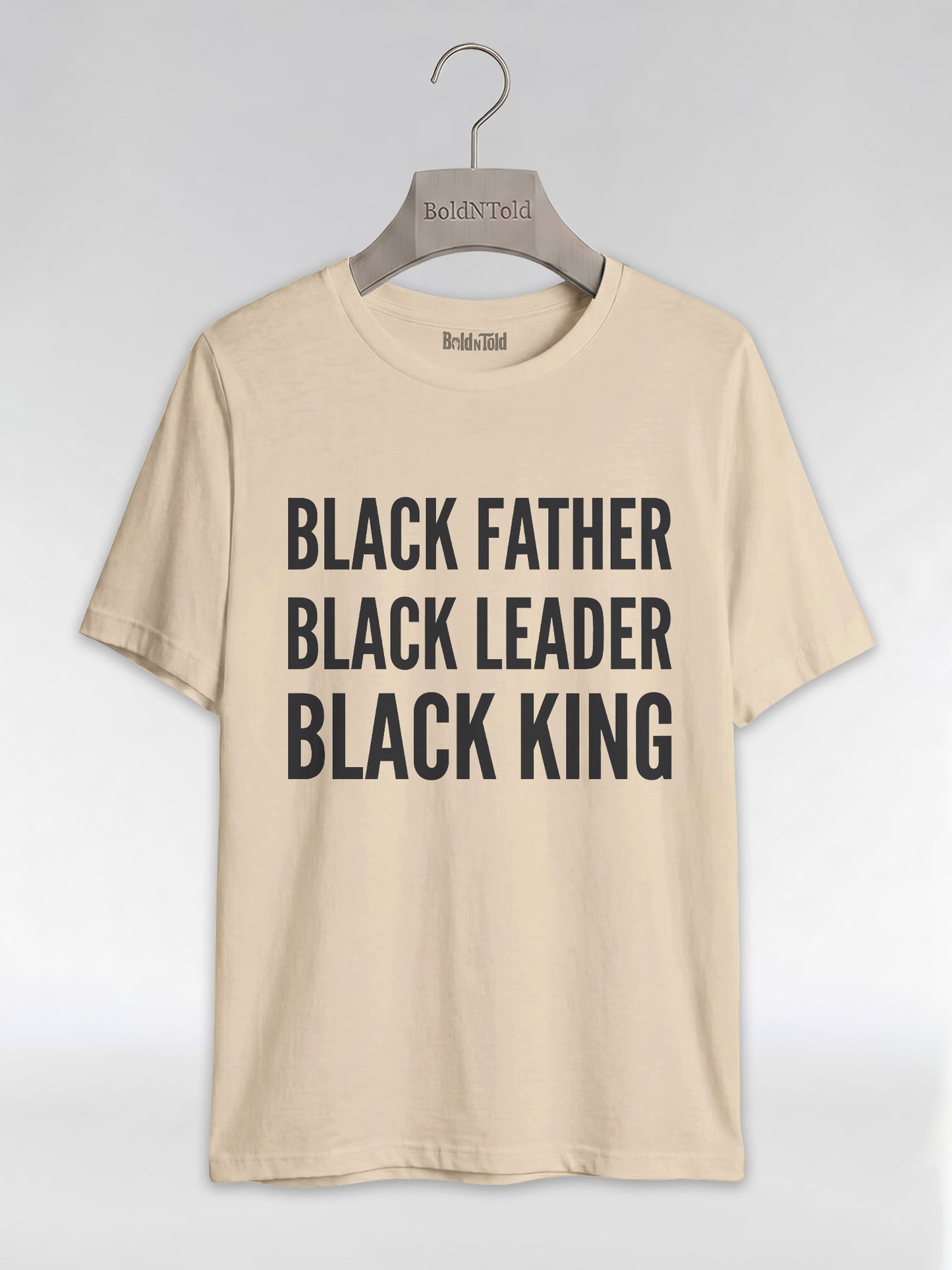 Black Father Black Leader Black King: Proud Dad Graphic T-Shirt - BoldnTold