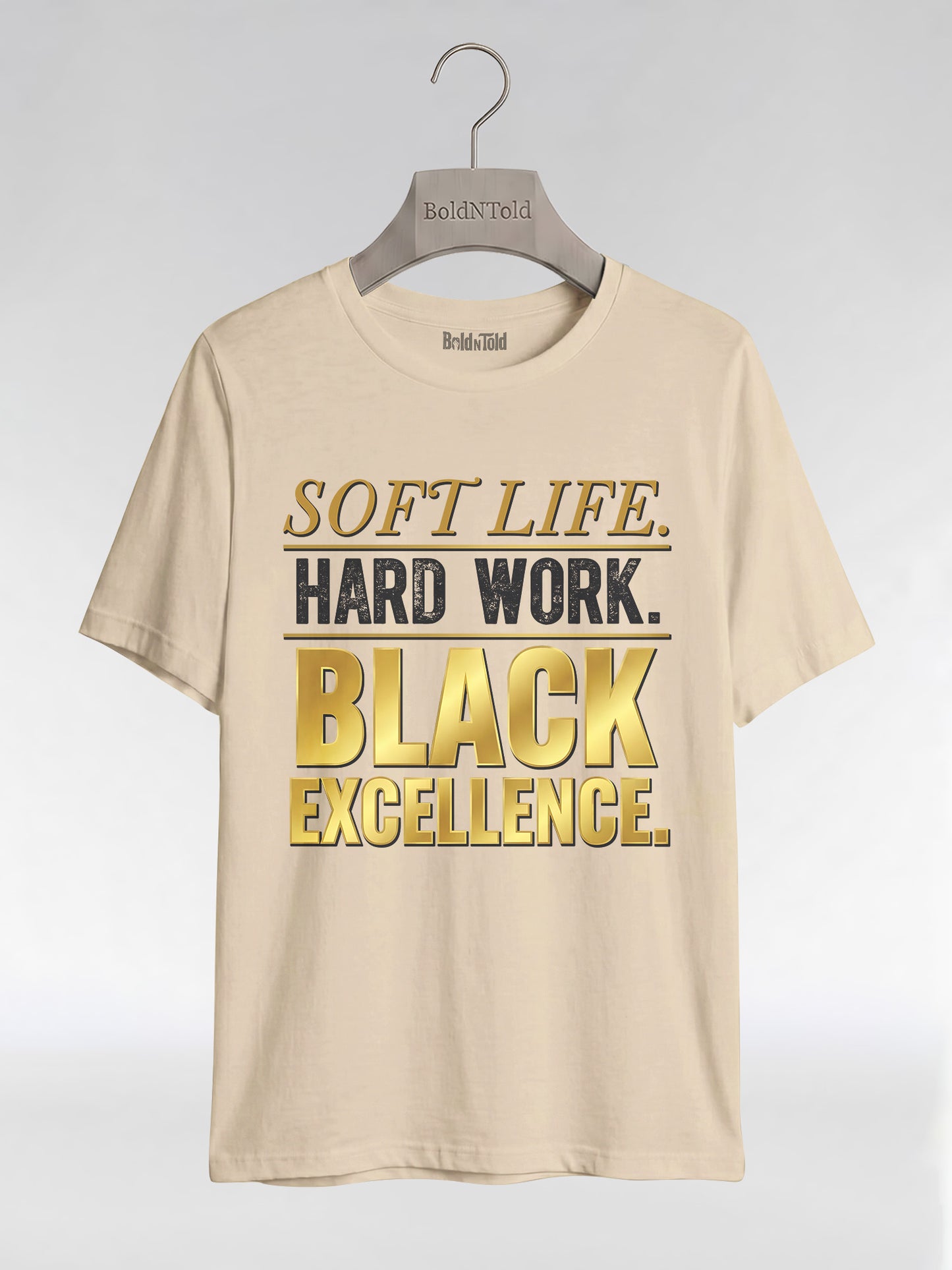 Soft Life Hard Work Black Excellence Graphic T-Shirt - BoldnTold