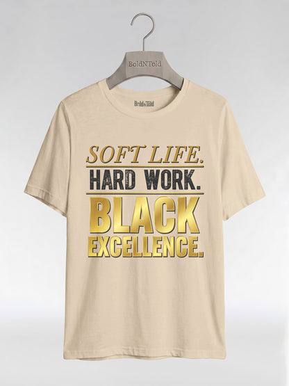 Soft Life Hard Work Black Excellence Graphic T-Shirt - BoldnTold