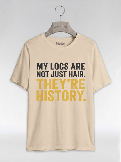 My Locs Are Not Just Hair: Black Heritage Graphic T-Shirt - BoldnTold