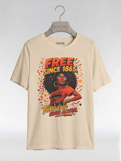 Thriving Since Always: Free Since 1865 Juneteenth Graphic T-Shirt - BoldnTold