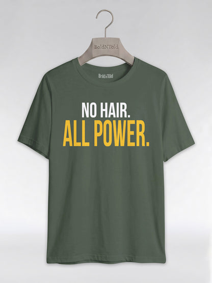 No Hair All Power T-Shirt: Bald Pride Empowerment Graphic T-Shirt - BoldnTold