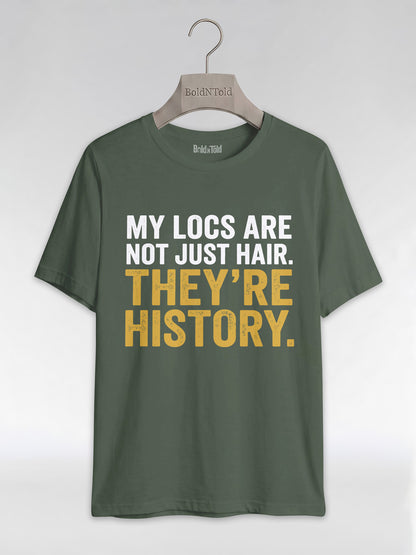 My Locs Are Not Just Hair: Black Heritage Graphic T-Shirt - BoldnTold