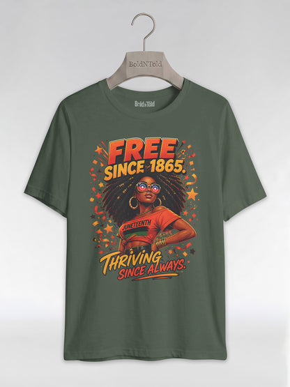 Thriving Since Always: Free Since 1865 Juneteenth Graphic T-Shirt - BoldnTold