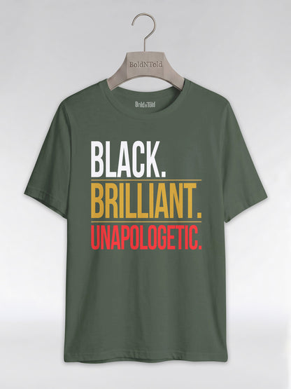 Black Brilliant Unapologetic: Proud Melanin Graphic T-Shirt - BoldnTold