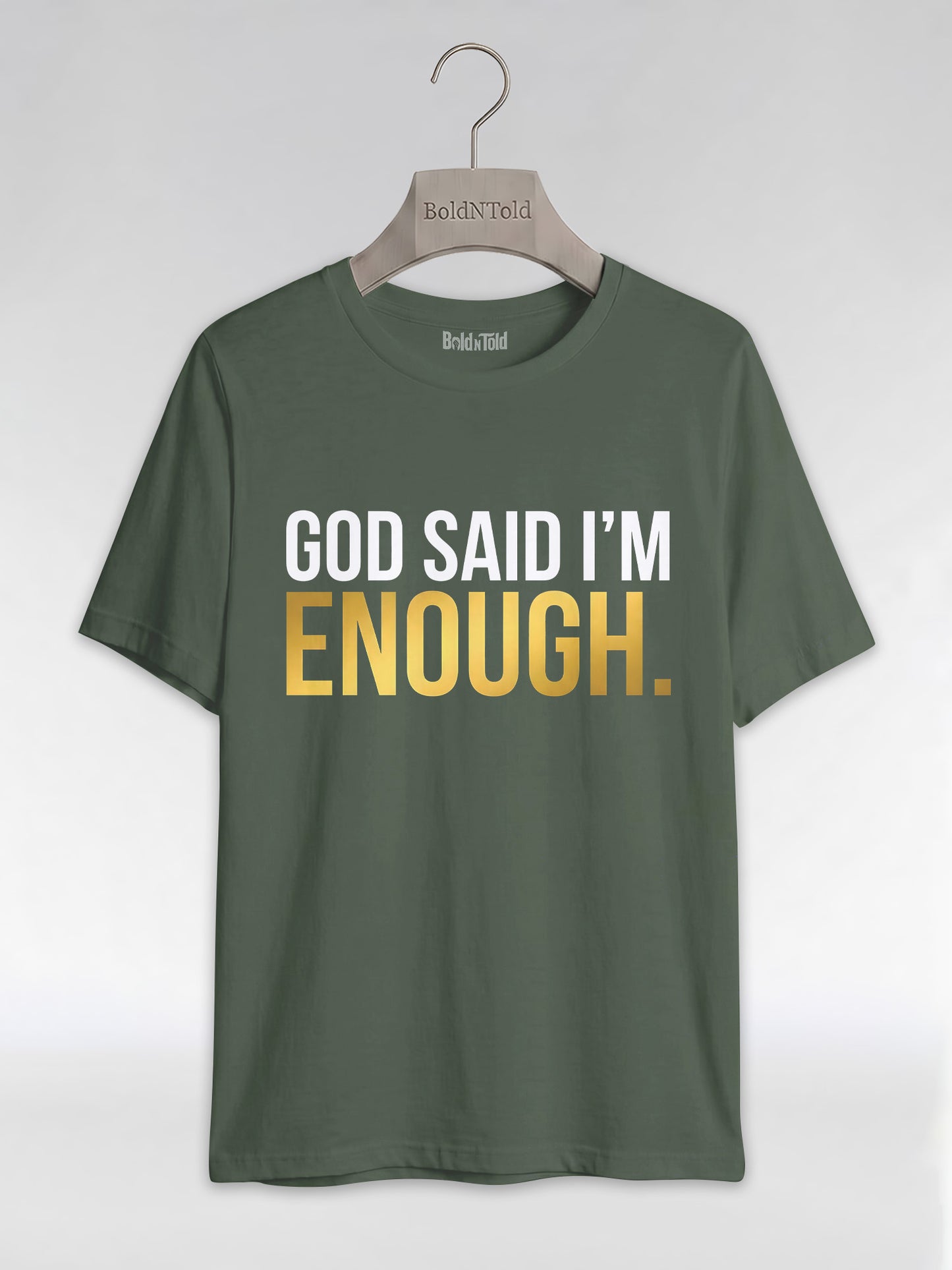 God Said I'm Enough T-Shirt: Christian Faith Empowerment Graphic T-Shirt - BoldnTold