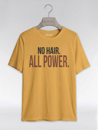 No Hair All Power T-Shirt: Bald Pride Empowerment Graphic T-Shirt - BoldnTold