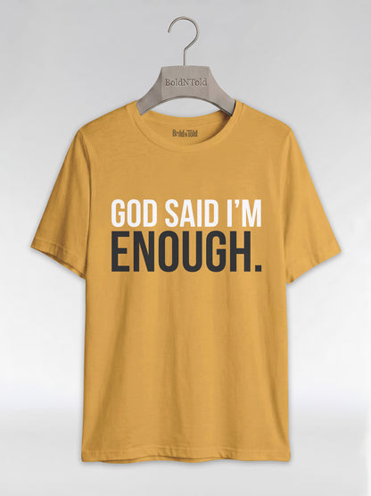 God Said I'm Enough T-Shirt: Christian Faith Empowerment Graphic T-Shirt - BoldnTold