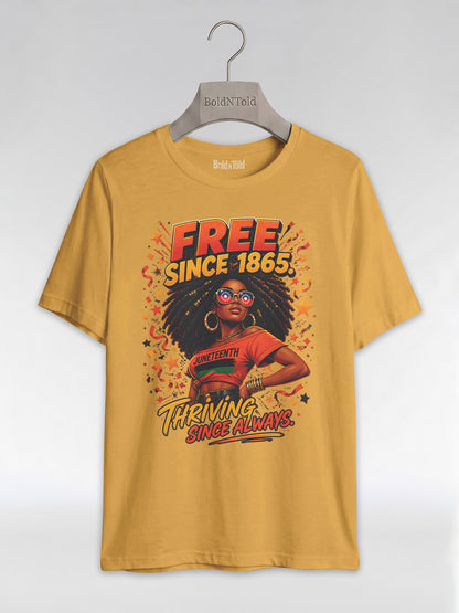 Thriving Since Always: Free Since 1865 Juneteenth Graphic T-Shirt - BoldnTold