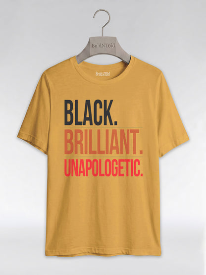 Black Brilliant Unapologetic: Proud Melanin Graphic T-Shirt - BoldnTold