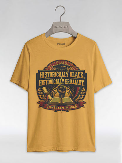 Historically Black Historically Brilliant: HBCU Graduation Graphic T-Shirt - BoldnTold