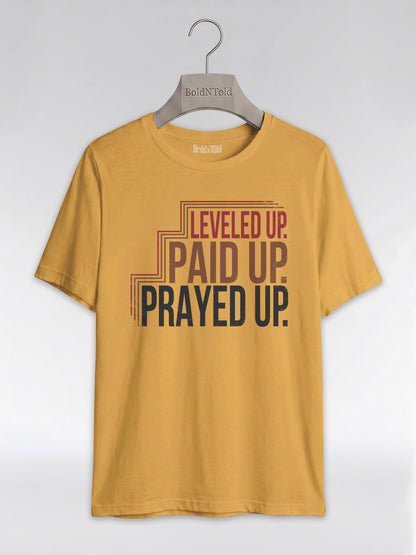Leveled Up Paid Up Prayed Up: Faith and Hustle Empowerment Graphic T-Shirt - BoldnTold