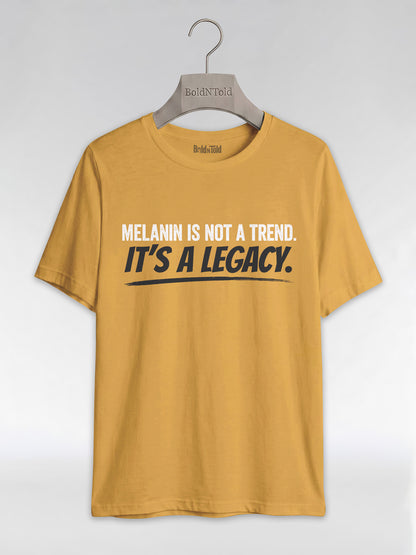 Melanin Is Not A Trend It's A Legacy: Black Pride Empowerment Graphic T-Shirt - BoldnTold