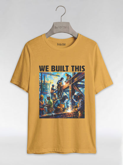 We Built This: The Legacy of Labor Graphic T-Shirt - BoldnTold