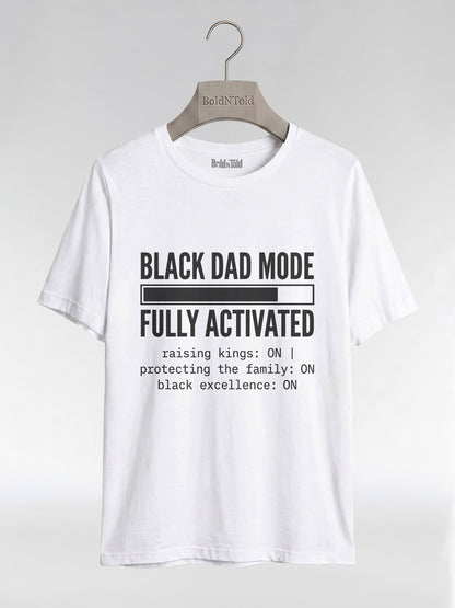 Black Dad Mode: Fully Activated Graphic T-Shirt - BoldnTold
