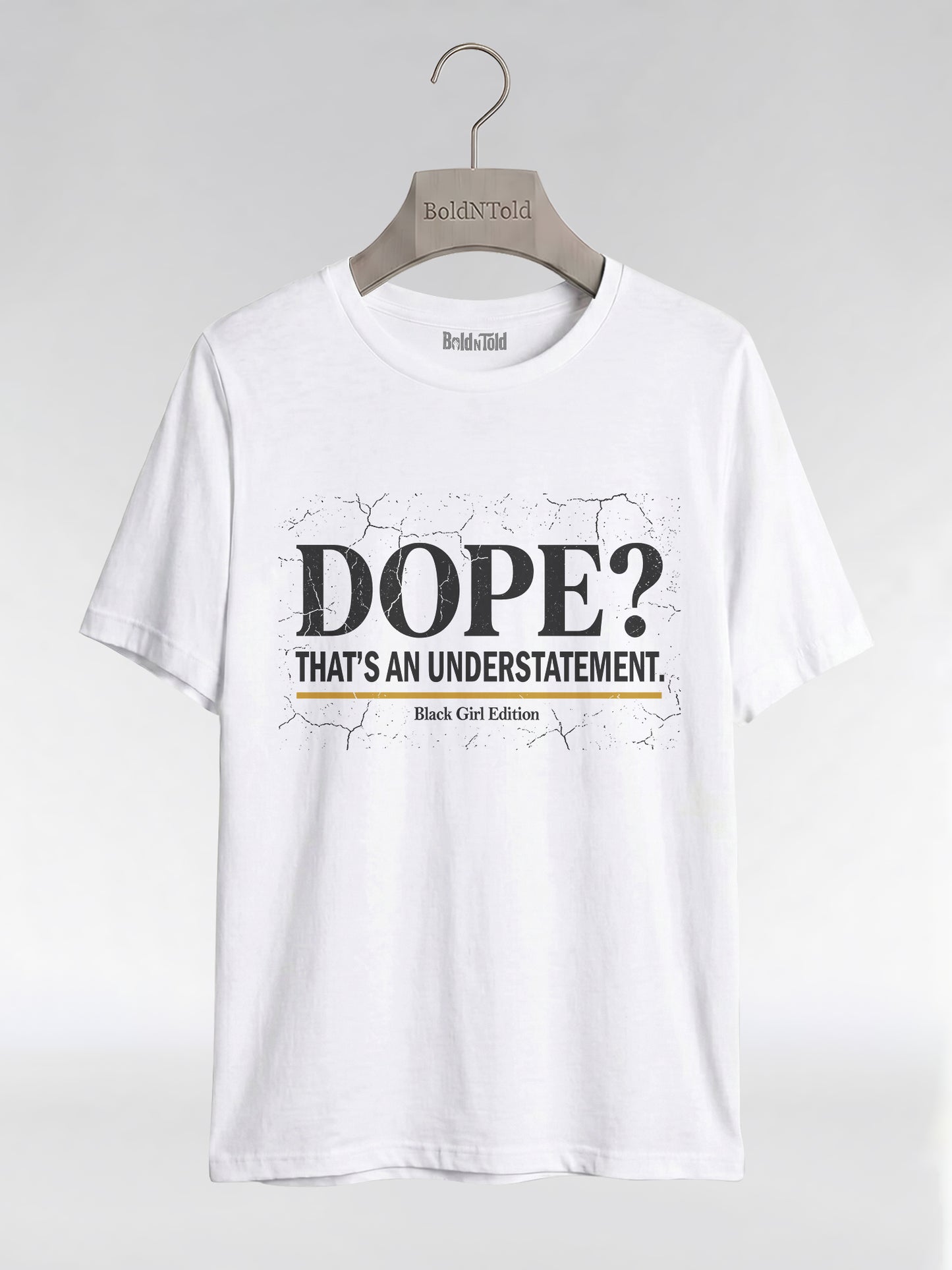 Dope? That's An Understatement: Black Girl Edition Graphic T-Shirt - BoldnTold