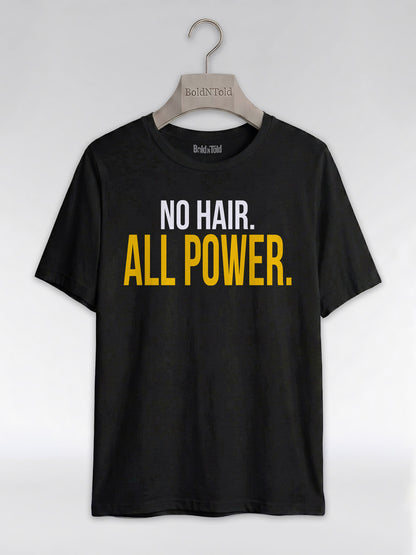 No Hair All Power T-Shirt: Bald Pride Empowerment Graphic T-Shirt - BoldnTold