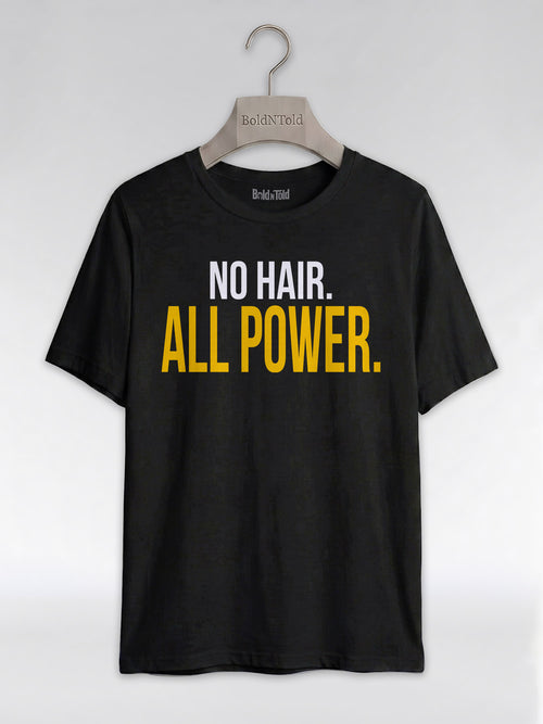 No Hair All Power T-Shirt: Bald Pride Empowerment Graphic T-Shirt - BoldnTold