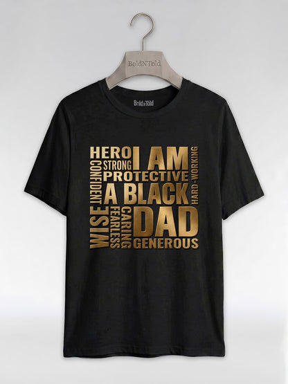 I Am A Black Dad: Golden Typography Empowerment Graphic T-Shirt - BoldnTold