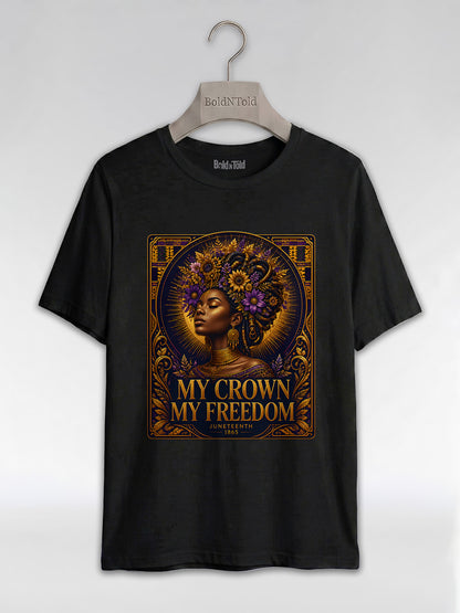 My Crown My Freedom: Juneteenth Melanin Queen Graphic T-Shirt - BoldnTold