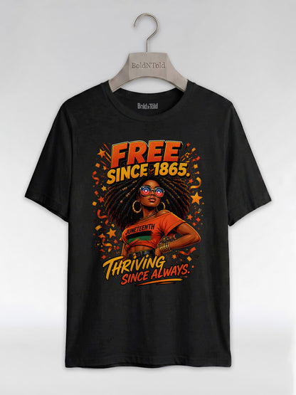 Thriving Since Always: Free Since 1865 Juneteenth Graphic T-Shirt - BoldnTold