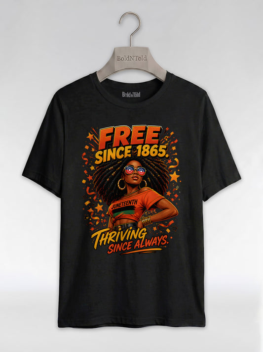 Thriving Since Always: Free Since 1865 Juneteenth Graphic T-Shirt - BoldnTold