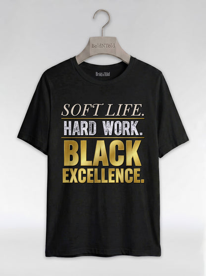 Soft Life Hard Work Black Excellence Graphic T-Shirt - BoldnTold